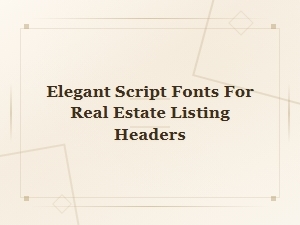 Free Elegant Script Fonts for Real Estate Listing Headers