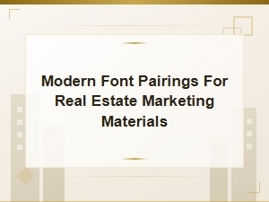 Modern Font Pairings for Real Estate Marketing Materials That Sell