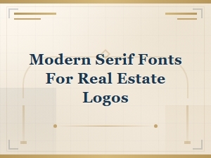 Modern Serif Fonts for Real Estate Logos | Stylish Branding Solutions