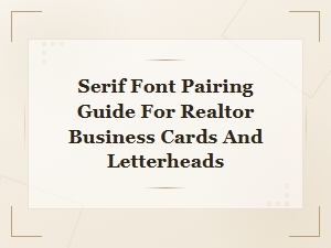 Serif Font Pairing Guide for Realtor Business Cards and Letterheads